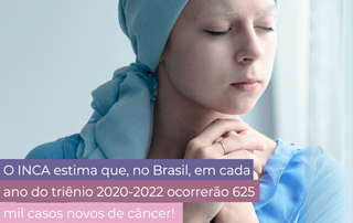 Em cada ano do triênio 2020-2022 ocorrerão 652 mil casos novos de câncer no Brasil